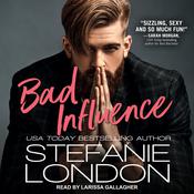 Bad Influence by  Stefanie London audiobook