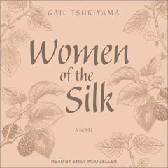 Women of the Silk by Gail Tsukiyama audiobook