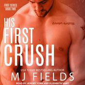 His First Crush by  MJ Fields audiobook