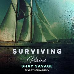 Surviving Raine by Shay Savage audiobook