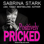 Positively Pricked by  Sabrina Stark audiobook