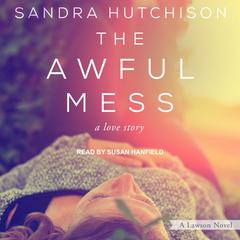 The Awful Mess by Sandra Hutchison audiobook