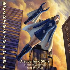 Wearing the Cape by Marion G. Harmon audiobook