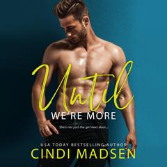 Until We're More by Cindi Madsen audiobook
