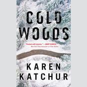 Cold Woods by  Karen Katchur audiobook