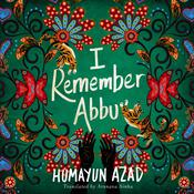 I Remember Abbu by  Humayun Azad audiobook