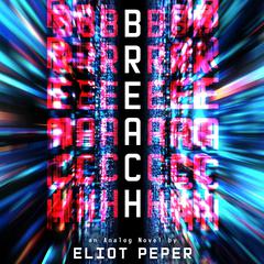 Breach by Eliot Peper audiobook