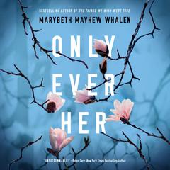 Only Ever Her by Marybeth Mayhew Whalen audiobook