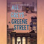 All the Greys on Greene Street by  Laura Tucker audiobook