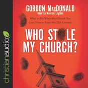 Who Stole My Church? by  Gordon MacDonald audiobook
