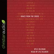 Grace from the Cross by  Kyle Idleman audiobook