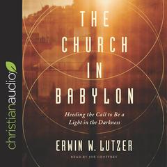 Church in Babylon by Erwin W. Lutzer audiobook