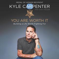 You Are Worth It by Kyle Carpenter audiobook