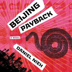 Beijing Payback by Daniel Nieh audiobook
