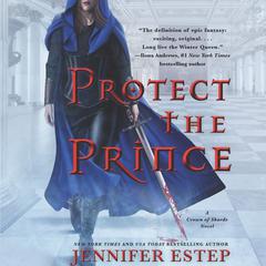 Protect the Prince by Jennifer Estep audiobook