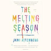 The Melting Season by  Jami Attenberg audiobook