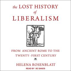 The Lost History of Liberalism by Helena Rosenblatt audiobook