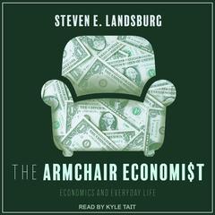 The Armchair Economist by Steven E. Landsburg audiobook