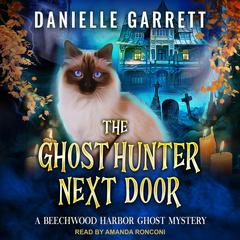 The Ghost Hunter Next Door by Danielle Garrett audiobook