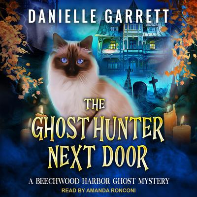 The Ghost Hunter Next Door by Danielle Garrett audiobook