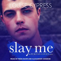 Slay Me by Louise Cypress audiobook