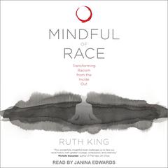 Mindful of Race by Ruth King audiobook