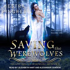 Saving the Werewolves by Kamryn Hart audiobook