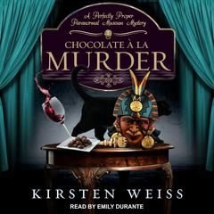 Chocolate a la Murder by Kirsten Weiss audiobook