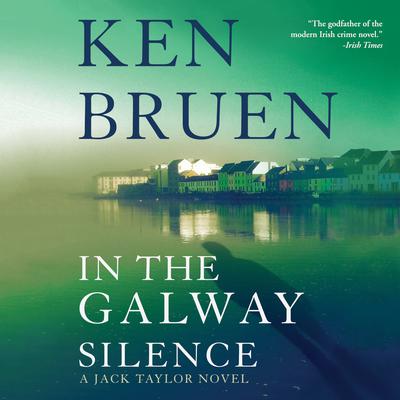 In the Galway Silence by Ken Bruen audiobook