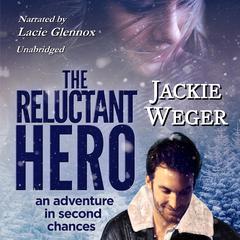 The Reluctant Hero by Jackie Weger audiobook