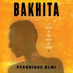 Bakhita by Véronique Olmi audiobook