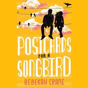 Postcards for a Songbird by  Rebekah Crane audiobook