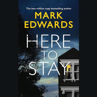 Here To Stay by Mark Edwards audiobook
