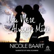 You Were Always Mine by  Nicole Baart audiobook