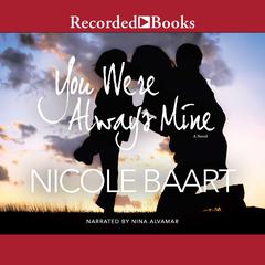 You Were Always Mine by Nicole Baart audiobook