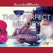 Their Perfect Melody by  Priscilla Oliveras audiobook
