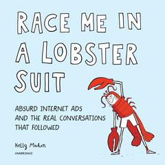 Race Me in a Lobster Suit by Kelly Mahon audiobook
