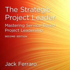 The Strategic Project Leader by Jack Ferraro audiobook
