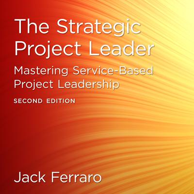 The Strategic Project Leader by Jack Ferraro audiobook