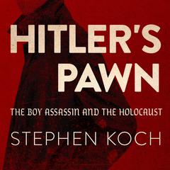Hitler's Pawn by Stephen Koch audiobook