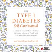 The Type 1 Diabetes Self-Care Manual by  Jamie Wood MD audiobook