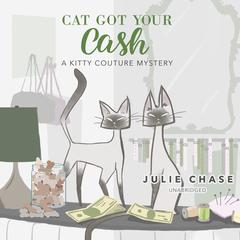 Cat Got Your Cash by Julie Chase audiobook