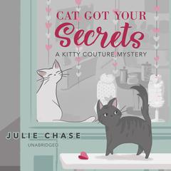 Cat Got Your Secrets by Julie Chase audiobook
