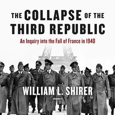 The Collapse of the Third Republic by William L. Shirer audiobook