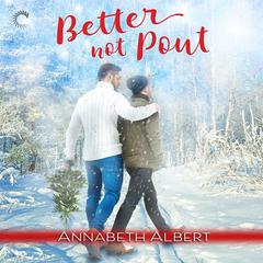 Better Not Pout by Annabeth Albert audiobook
