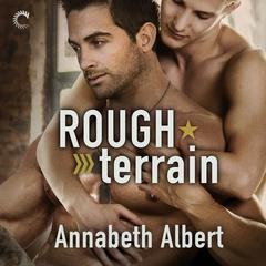 Rough Terrain by Annabeth Albert audiobook