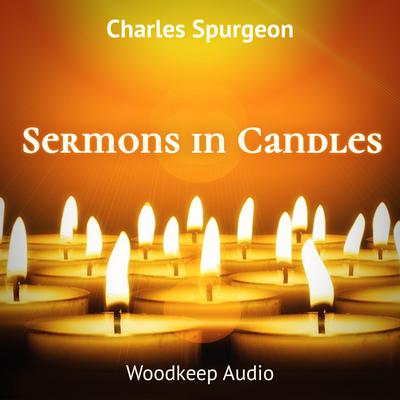 Sermons in Candles by Charles Spurgeon audiobook