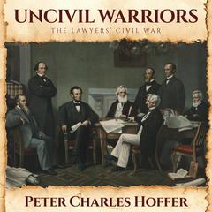 Uncivil Warriors by Peter Charles Hoffer audiobook
