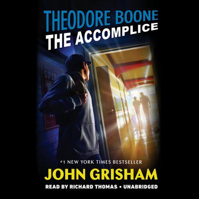 Theodore Boone: The Accomplice by John Grisham audiobook