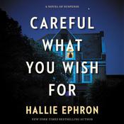 Careful What You Wish For by  Hallie Ephron audiobook